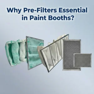 Why Pre-Filters Essential in Paint Booths